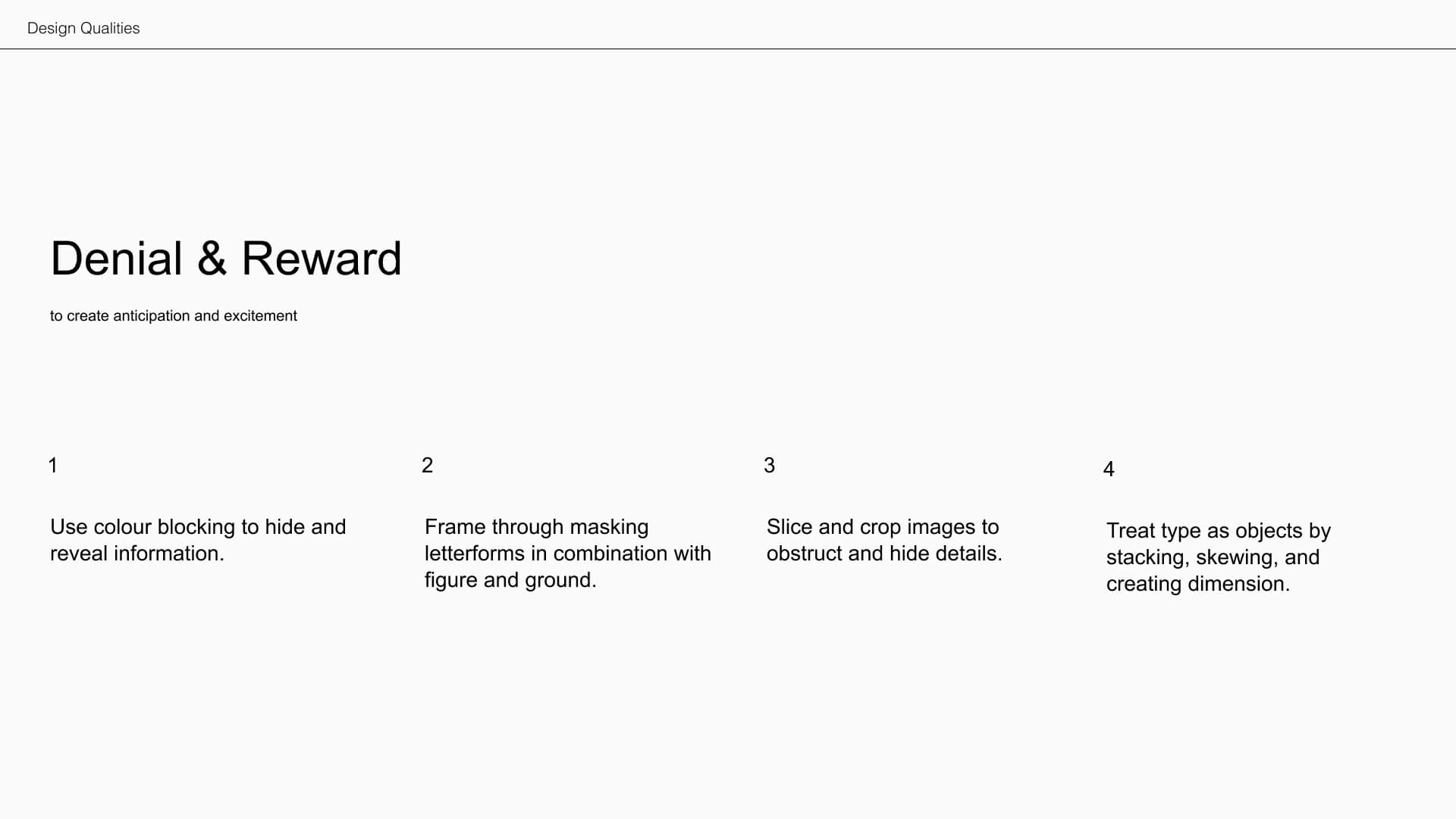 Denial and Reward to create anticipation and excitement.